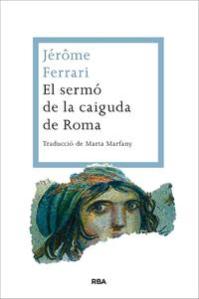 el-sermo-de-la-caiguda-de-roma_jerome-ferrari_libro-OMAC332